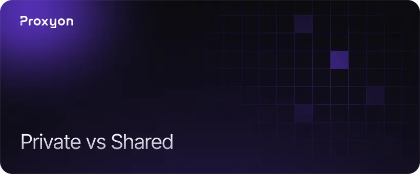 Private Proxies vs Shared Proxies