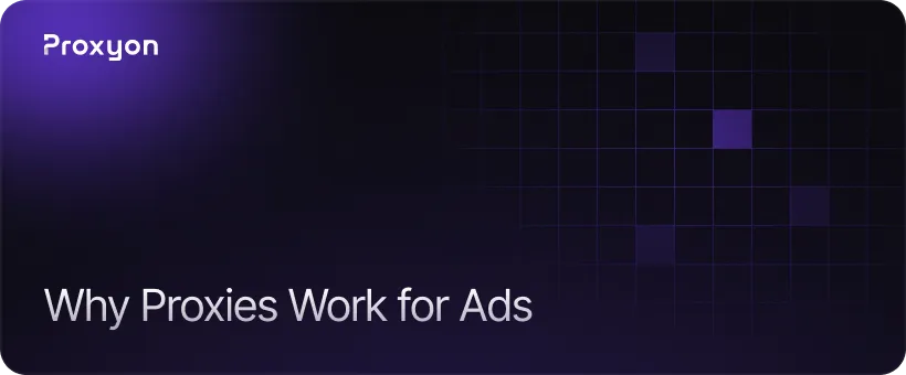 Why Residential Proxies Work for Ad Verification
