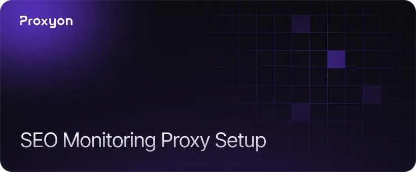 How to Set Up Datacenter Proxies for SEO Monitoring