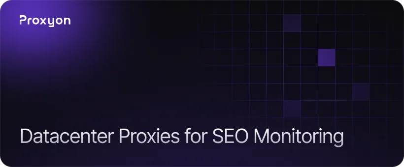 Why Datacenter Proxies Work Well for SEO Monitoring