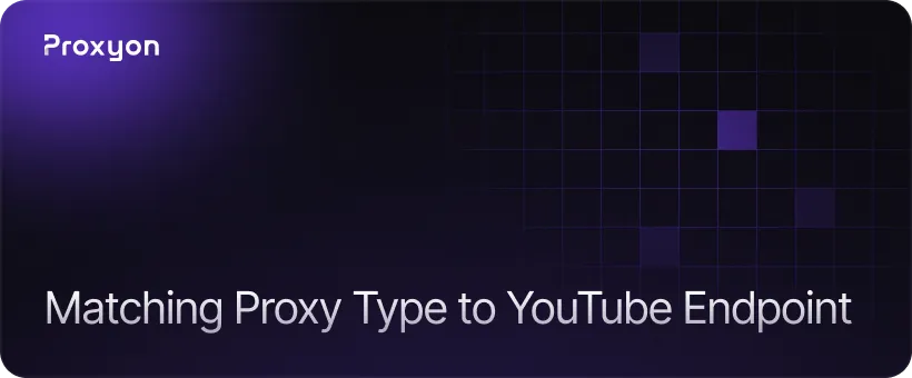 Matching Proxy Type to YouTube Endpoint