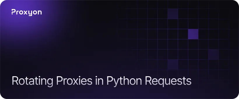 How to Use Rotating Proxies With Python Requests